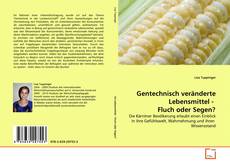 Copertina di Gentechnisch veränderte Lebensmittel -  Fluch oder Segen?