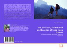 Buchcover von The Structure, Distribution and Function of Saho Noun Phrases