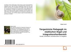 Buchcover von Tiergestützte Pädagogik im städtischen Regel und Integrationshortbereich