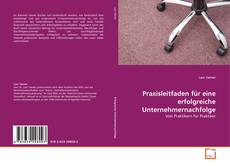 Couverture de Praxisleitfaden für eine erfolgreiche Unternehmernachfolge