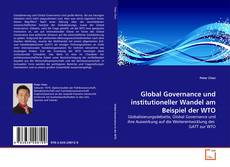 Couverture de Global Governance und institutioneller Wandel am Beispiel der WTO