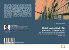 Couverture de FROM SAVING LIVES TO BUILDING LIVELIHOODS