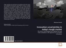 Couverture de Innovation uncertainties in today's tough market