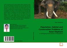Couverture de Population, Habitat and Conservation Problems of Asian Elephant