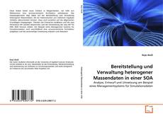Portada del libro de Bereitstellung und Verwaltung heterogener Massendaten in einer SOA