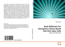 Couverture de Back Reflectors for Amorphous Silicon Based Thin Film Solar Cells