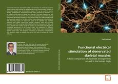 Borítókép a  Functional electrical stimulation of denervated skeletal muscles - hoz