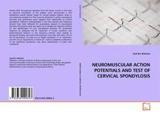 Bookcover of NEUROMUSCULAR ACTION POTENTIALS AND TEST OF CERVICAL SPONDYLOSIS