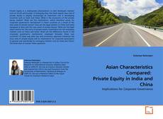 Couverture de Asian Characteristics Compared:  Private Equity in India and China