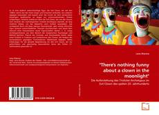 Copertina di "There's nothing funny about a clown in the moonlight"