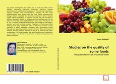 Studies on the quality of some foods kitap kapağı