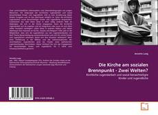 Copertina di Die Kirche am sozialen Brennpunkt - Zwei Welten?