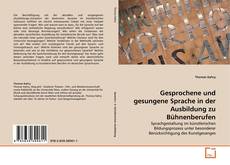 Couverture de Gesprochene und gesungene Sprache in der Ausbildung zu Bühnenberufen