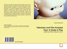 Couverture de Television and Film-Scripted Toys: A Study in Play