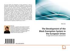 Couverture de The Development of the Block Exemption System in the European Union