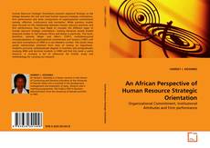 An African Perspective of Human Resource Strategic Orientation的封面