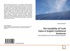 Bookcover of The Variability of Truth Value in English Conditional Sentences