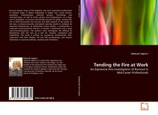 Bookcover of Tending the Fire at Work