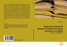 Buchcover von Exploring Untouched Shades of North-East Indian Literature in English