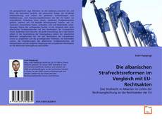 Couverture de Die albanischen Strafrechtsreformen im Vergleich mit EU-Rechtsakten