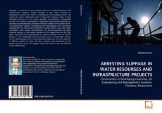 Borítókép a  ARRESTING SLIPPAGE IN WATER RESOURSES AND INFRASTRUCTURE PROJECTS - hoz
