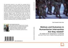 Обложка Motives and Outcomes in Humanitarian Intervention Are they related?