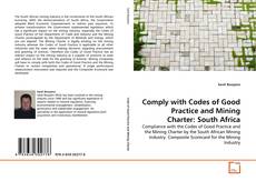 Copertina di Comply with Codes of Good Practice and Mining Charter: South Africa