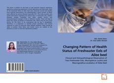 Changing Pattern of Health Status of Freshwater Eels of Ailee beel kitap kapağı