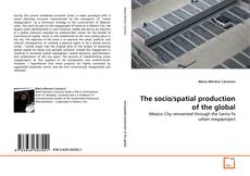 Portada del libro de The socio/spatial production of the global
