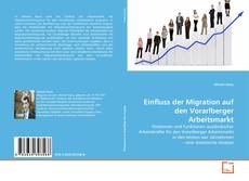 Couverture de Einfluss der Migration auf den Vorarlberger Arbeitsmarkt