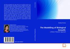 Couverture de The Modelling of Biological Growth: