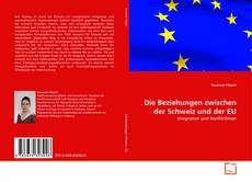Copertina di Die Beziehungen zwischen der Schweiz und der EU