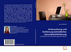 Couverture de Untersuchung und Einführung betrieblicher Gesundheitsförderung