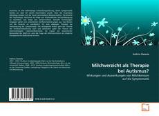 Buchcover von Milchverzicht als Therapie bei Autismus?