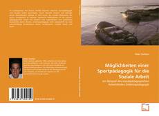 Bookcover of Möglichkeiten einer Sportpädagogik für die Soziale Arbeit