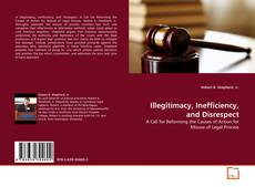 Portada del libro de Illegitimacy, Inefficiency, and Disrespect