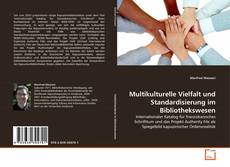 Buchcover von Multikulturelle Vielfalt und Standardisierung im Bibliothekswesen
