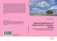 Bookcover of Historical significances of Gadaa Centers in Southern Oromia