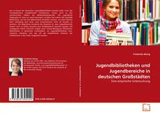 Couverture de Jugendbibliotheken und Jugendbereiche in deutschen Großstädten
