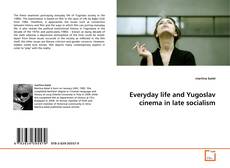 Capa do livro de Everyday life and Yugoslav cinema in late socialism 