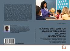TEACHING STRATEGIES FOR LEARNERS WITH AUTISM SPECTRUM DISORDERS(ASDs) kitap kapağı