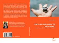 Copertina di Mehr vom Alten oder viel mehr Neues?