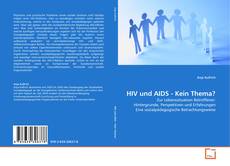 Copertina di HIV und AIDS - Kein Thema?