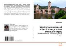 Buchcover von Weather Anomalies and Climatic Change in Late Medieval Hungary