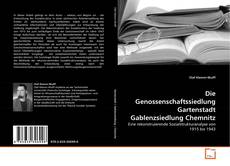 Couverture de Die Genossenschaftssiedlung Gartenstadt Gablenzsiedlung Chemnitz