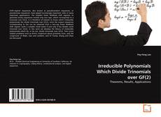 Buchcover von Irreducible Polynomials Which Divide Trinomials over GF(2)