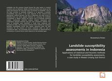 Bookcover of Landslide susceptibility assessments in Indonesia