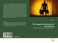 Couverture de The Supply and Demand of Remittances