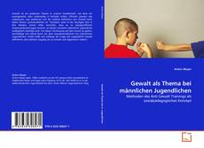 Bookcover of Gewalt als Thema bei männlichen Jugendlichen
