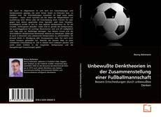Unbewußte Denktheorien in der Zusammenstellung einer Fußballmannschaft kitap kapağı